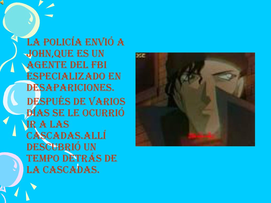 La policía envió a John,que es un agente del FBI especializado en desapariciones.