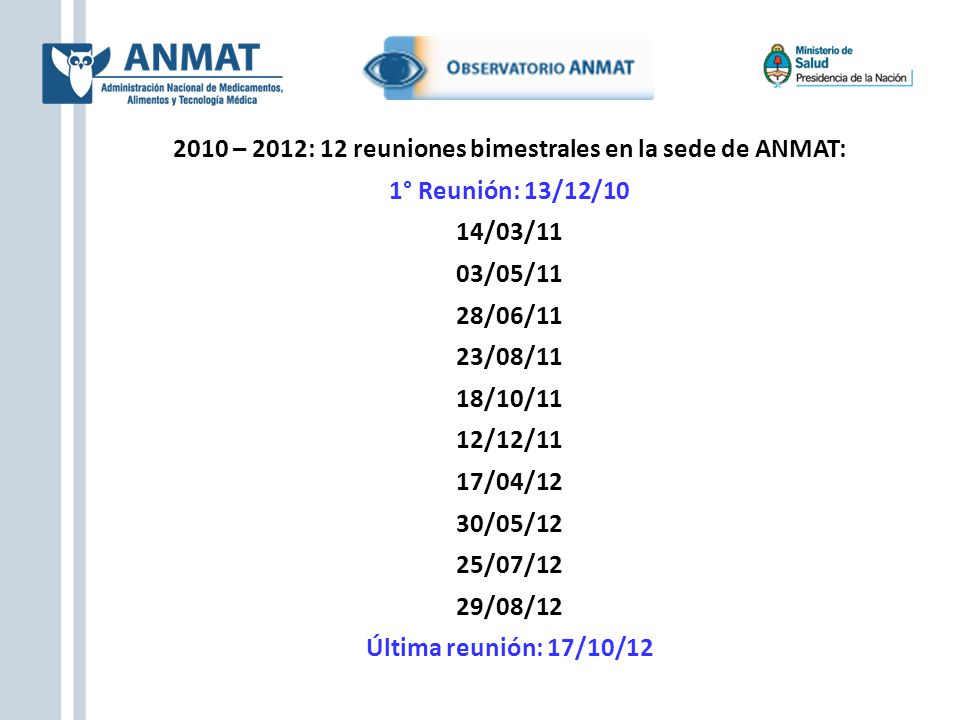 2010 – 2012: 12 reuniones bimestrales en la sede de ANMAT: