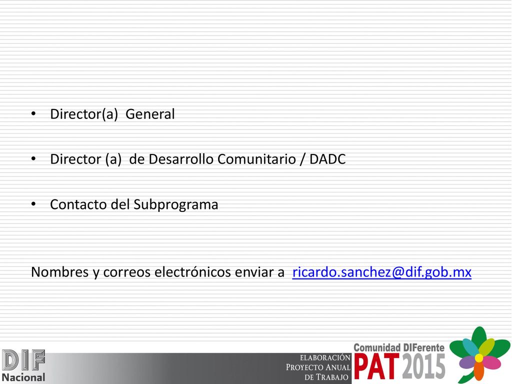Director(a) General Director (a) de Desarrollo Comunitario / DADC. Contacto del Subprograma.