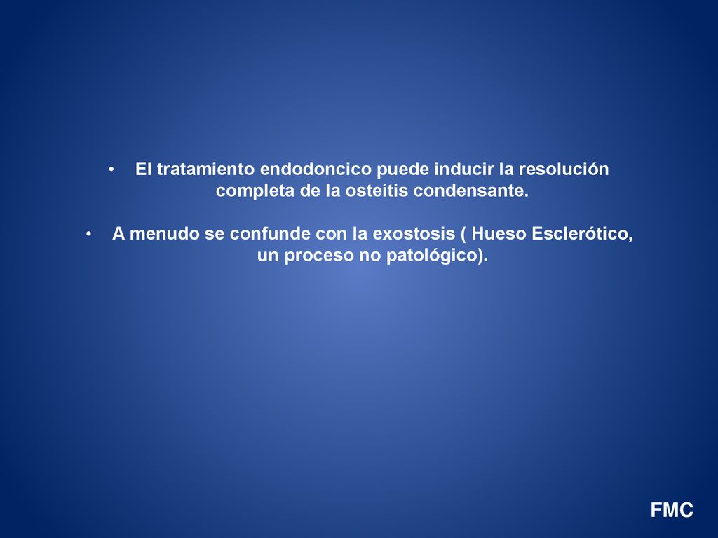 El tratamiento endodoncico puede inducir la resolución completa de la osteítis condensante.