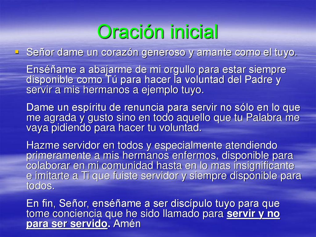 Oración inicial Señor dame un corazón generoso y amante como el tuyo.