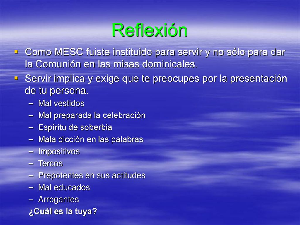 Reflexión Como MESC fuiste instituido para servir y no sólo para dar la Comunión en las misas dominicales.