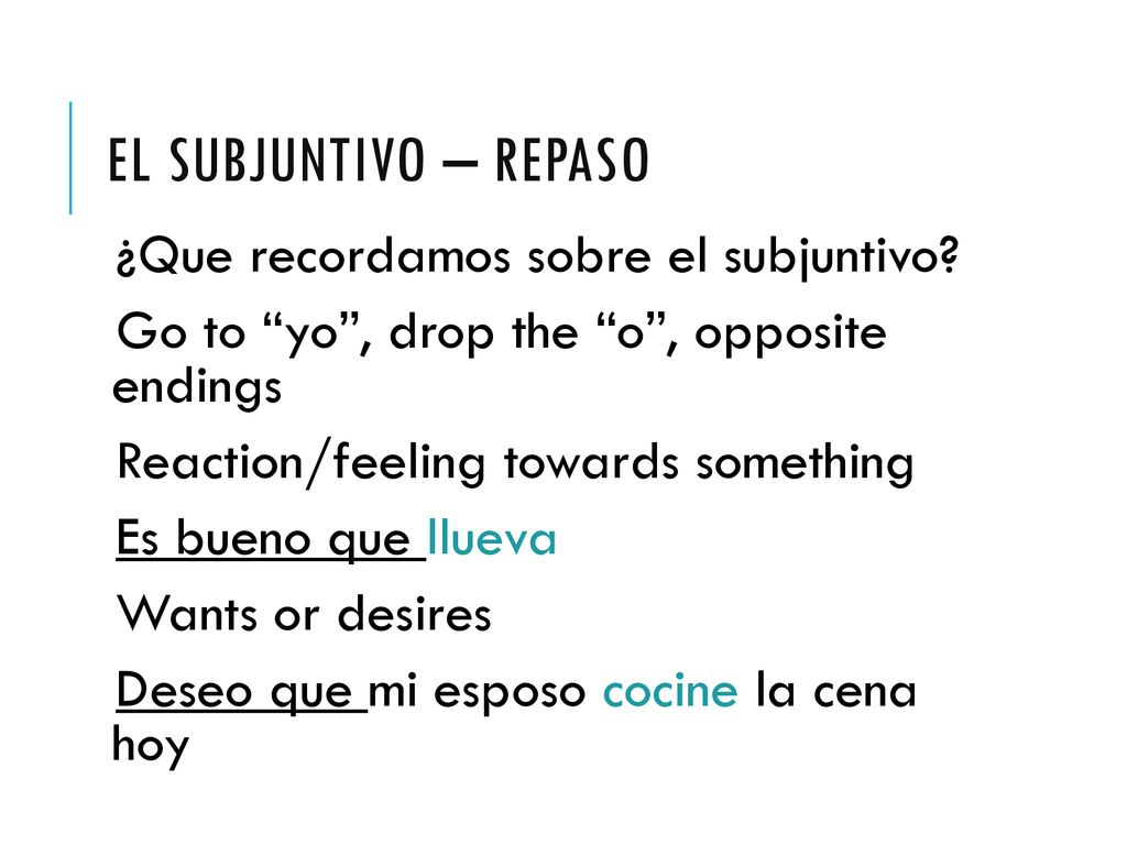 El subjuntivo – repaso ¿Que recordamos sobre el subjuntivo