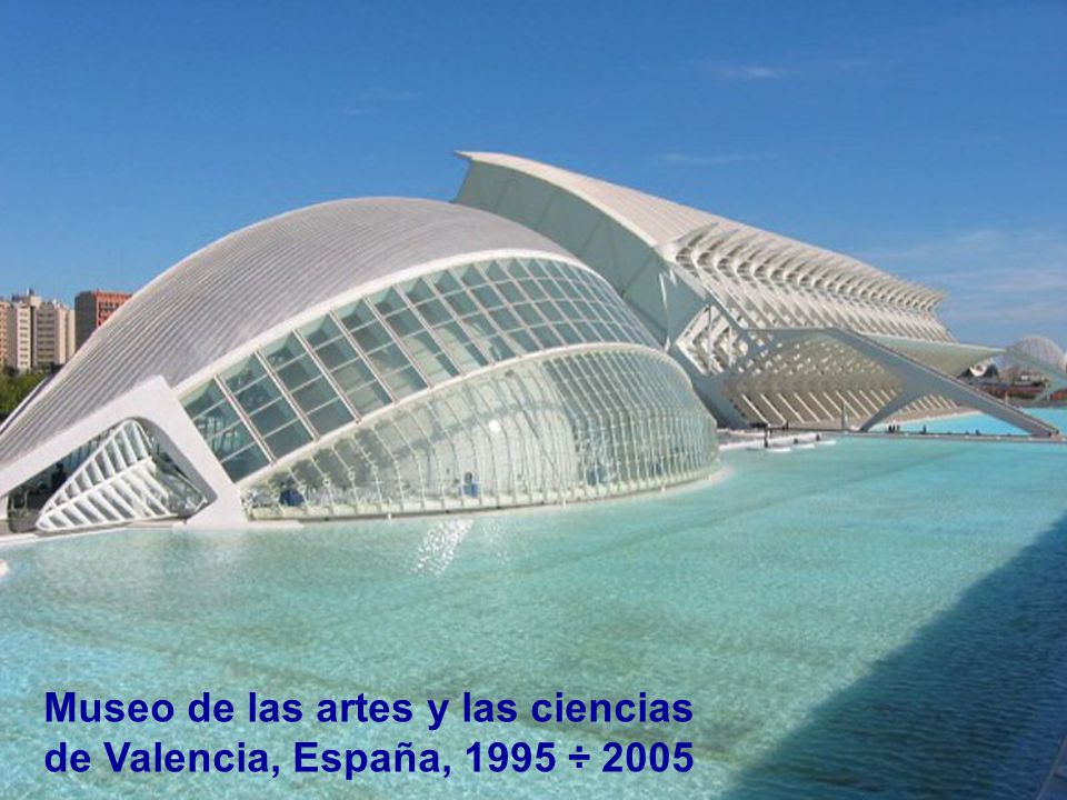 Museo de las artes y las ciencias de Valencia, España, 1995 ÷ 2005
