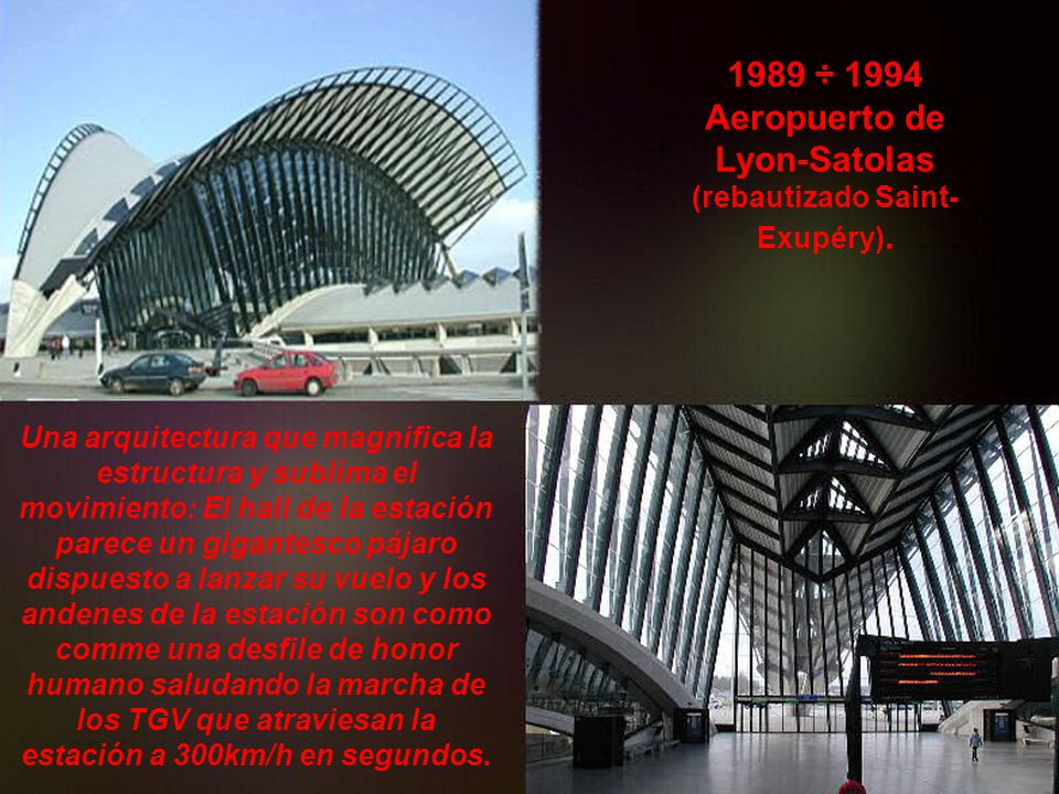 1989 ÷ 1994 Aeropuerto de Lyon-Satolas (rebautizado Saint-Exupéry).