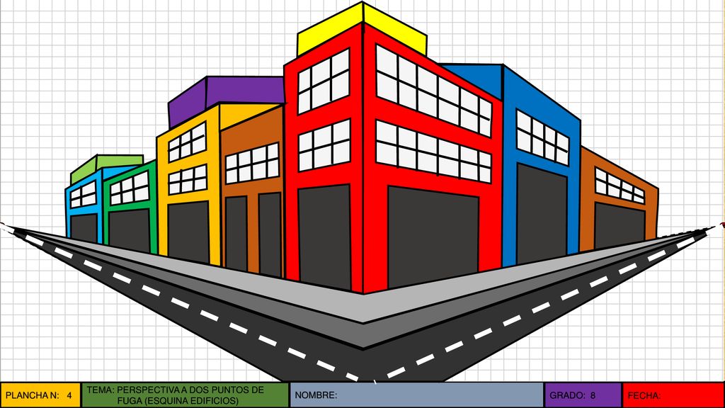 PLANCHA N: 4 TEMA: PERSPECTIVA A DOS PUNTOS DE FUGA (ESQUINA EDIFICIOS) NOMBRE: GRADO: 8 FECHA: