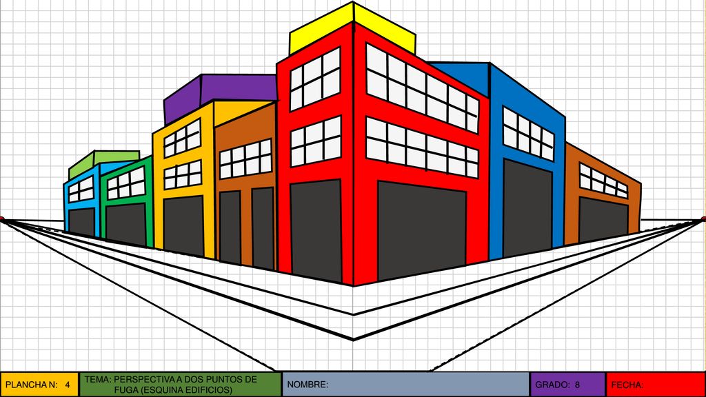 PLANCHA N: 4 TEMA: PERSPECTIVA A DOS PUNTOS DE FUGA (ESQUINA EDIFICIOS) NOMBRE: GRADO: 8 FECHA: