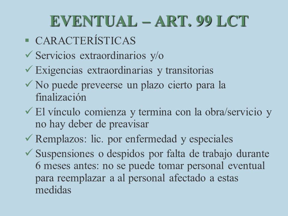 EVENTUAL – ART. 99 LCT CARACTERÍSTICAS Servicios extraordinarios y/o