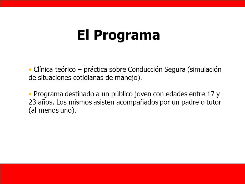 El Programa Clínica teórico – práctica sobre Conducción Segura (simulación de situaciones cotidianas de manejo).