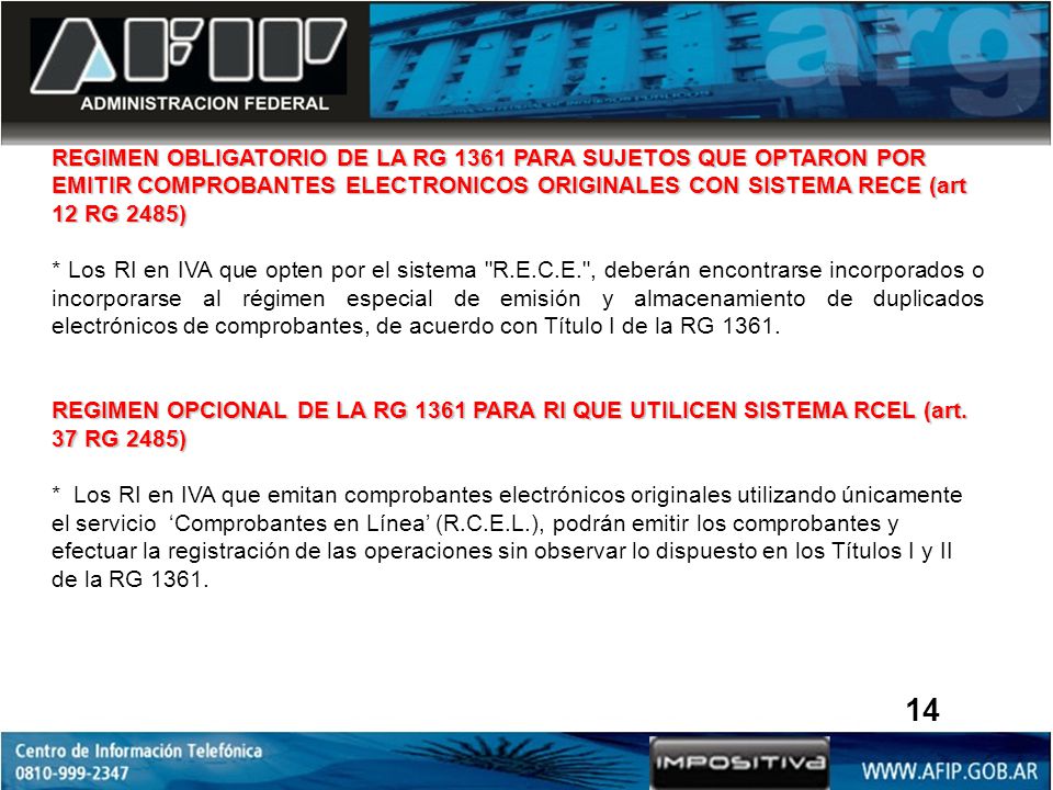 REGIMEN OBLIGATORIO DE LA RG 1361 PARA SUJETOS QUE OPTARON POR EMITIR COMPROBANTES ELECTRONICOS ORIGINALES CON SISTEMA RECE (art 12 RG 2485)