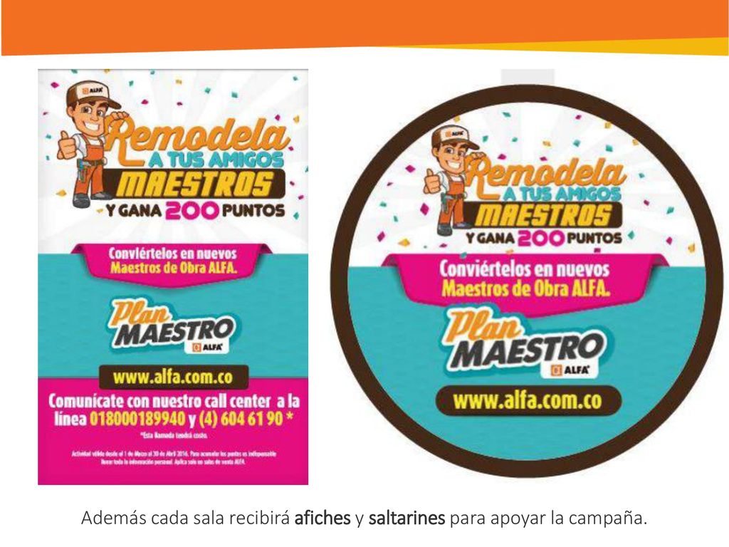 Además cada sala recibirá afiches y saltarines para apoyar la campaña.