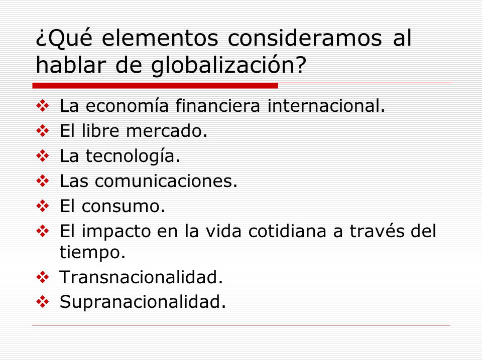 ¿Qué elementos consideramos al hablar de globalización