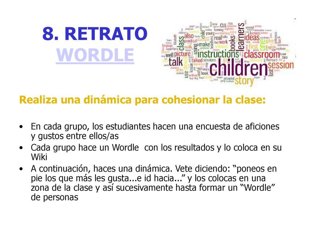8. RETRATO WORDLE Realiza una dinámica para cohesionar la clase:
