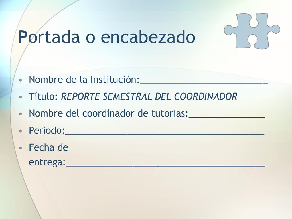 Portada o encabezado Nombre de la Institución:_________________________. Título: REPORTE SEMESTRAL DEL COORDINADOR.