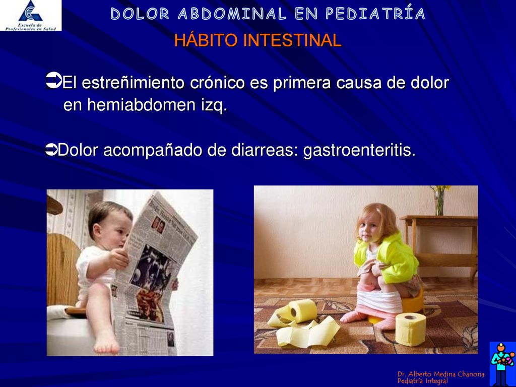 HÁBITO INTESTINAL Ü El estreñimiento crónico es primera causa de dolor en hemiabdomen izq.