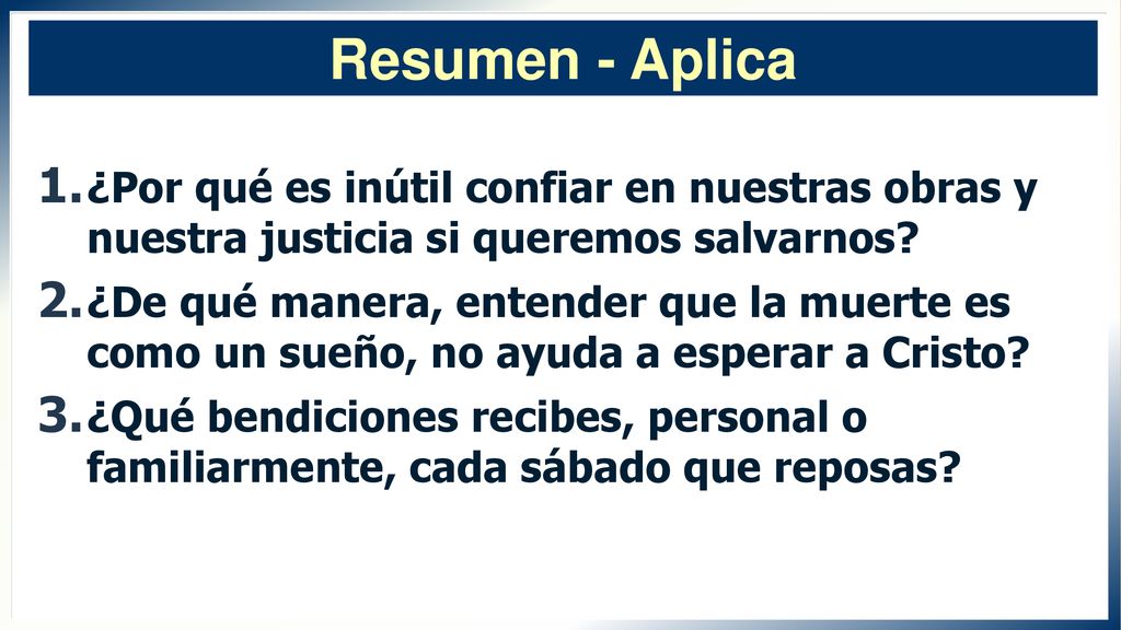 Resumen - Aplica ¿Por qué es inútil confiar en nuestras obras y nuestra justicia si queremos salvarnos