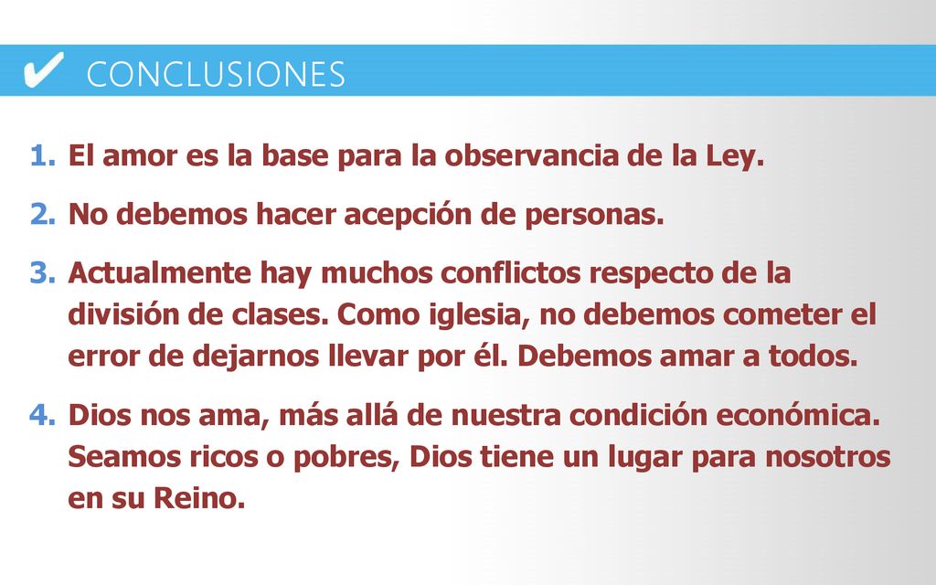 CONCLUSIONES El amor es la base para la observancia de la Ley.