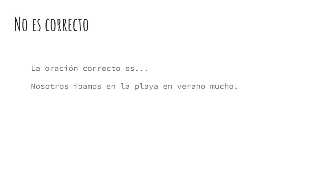No es correcto La oración correcto es...
