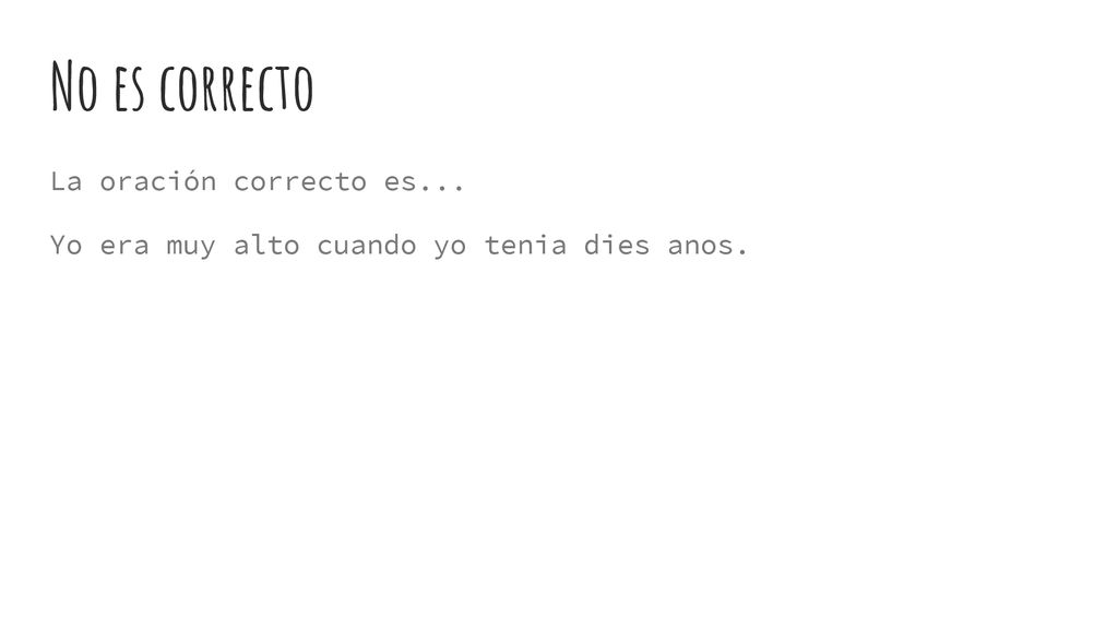 No es correcto La oración correcto es...
