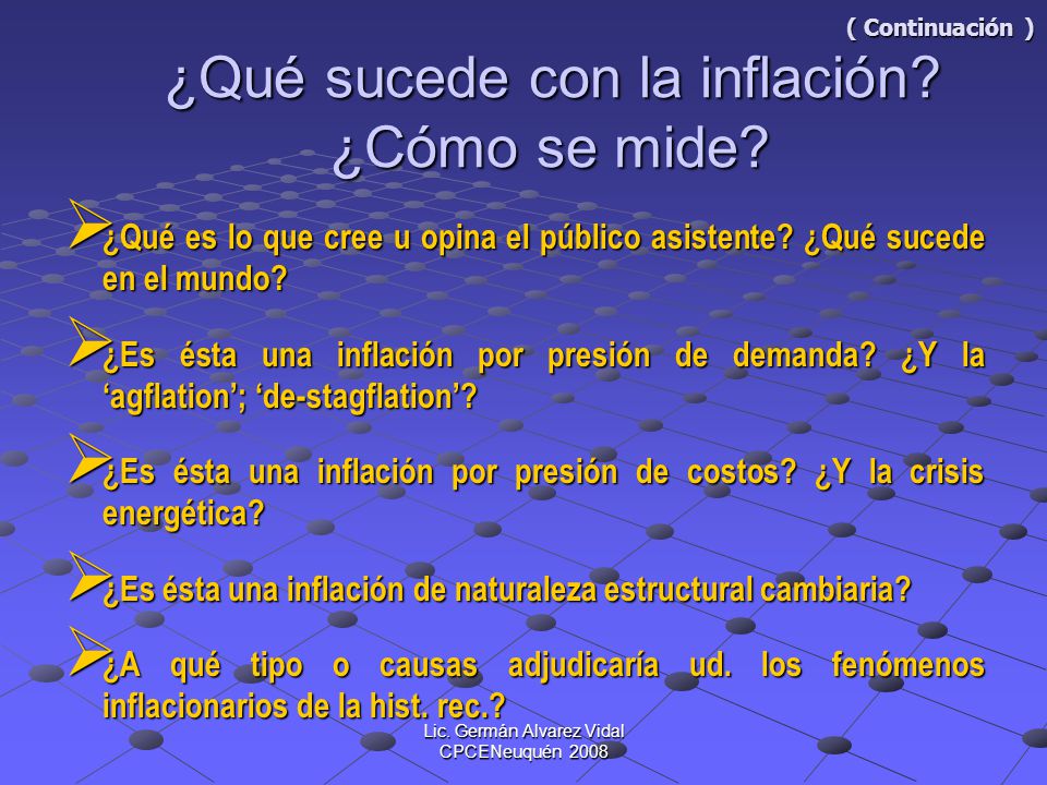 ( Continuación ) ¿Qué sucede con la inflación ¿Cómo se mide