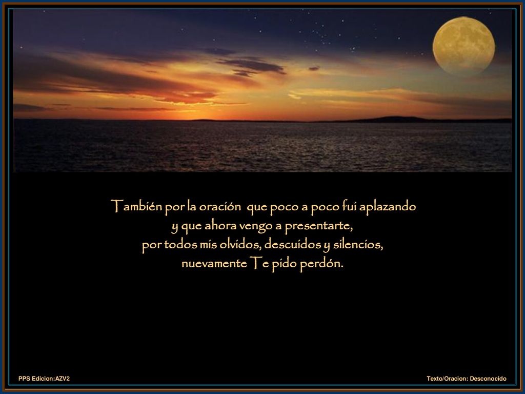 También por la oración que poco a poco fui aplazando