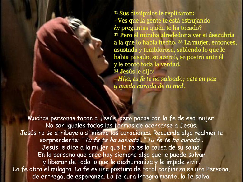 Muchas personas tocan a Jesús, pero pocas con la fe de esa mujer.