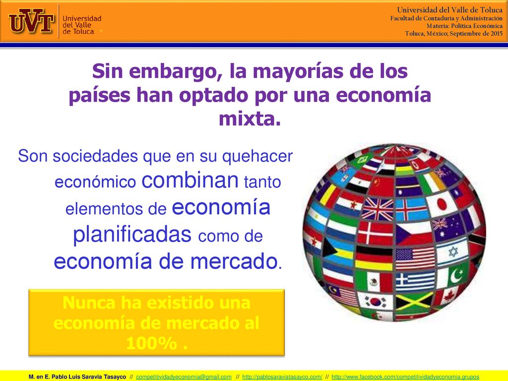 Nunca ha existido una economía de mercado al 100% .
