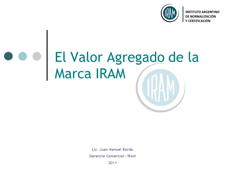 El Valor Agregado de la Marca IRAM