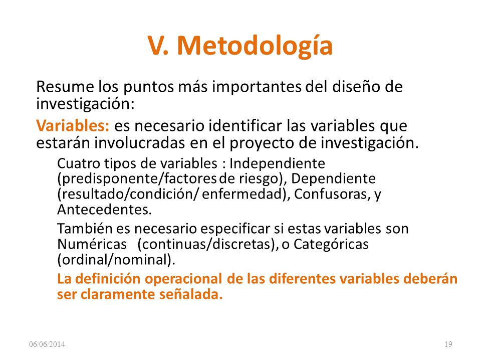 V. Metodología Resume los puntos más importantes del diseño de investigación: