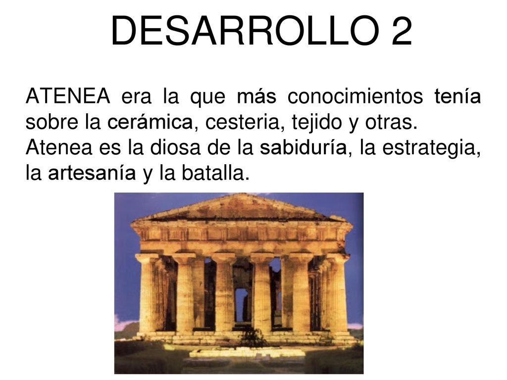 DESARROLLO 2 ATENEA era la que más conocimientos tenía sobre la cerámica, cesteria, tejido y otras.