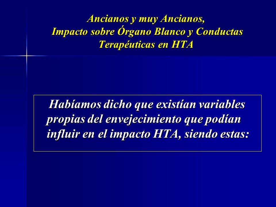 Ancianos y muy Ancianos, Impacto sobre Órgano Blanco y Conductas Terapéuticas en HTA