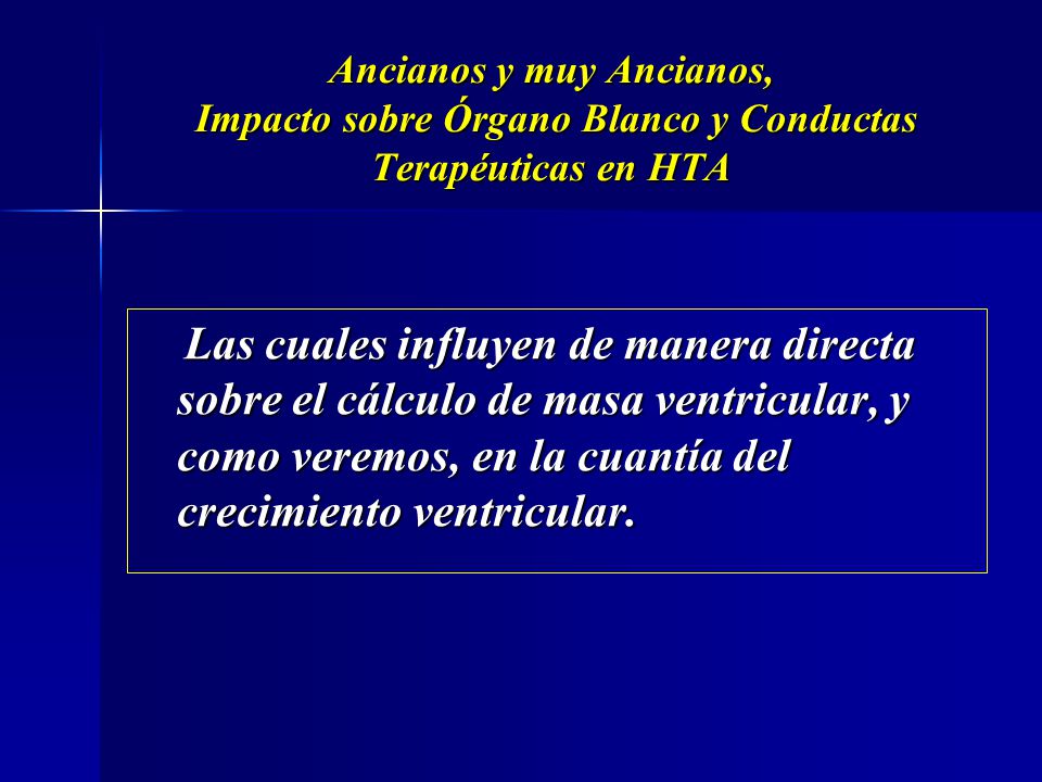 Ancianos y muy Ancianos, Impacto sobre Órgano Blanco y Conductas Terapéuticas en HTA