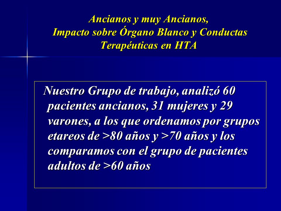Ancianos y muy Ancianos, Impacto sobre Órgano Blanco y Conductas Terapéuticas en HTA