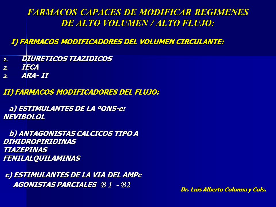 FARMACOS CAPACES DE MODIFICAR REGIMENES DE ALTO VOLUMEN / ALTO FLUJO: