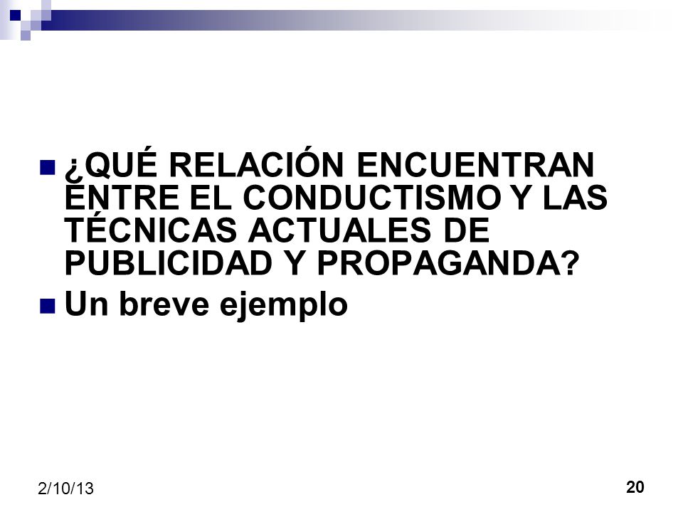 ¿QUÉ RELACIÓN ENCUENTRAN ENTRE EL CONDUCTISMO Y LAS TÉCNICAS ACTUALES DE PUBLICIDAD Y PROPAGANDA
