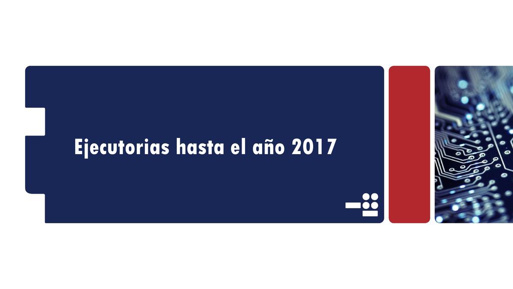 Ejecutorias hasta el año 2017