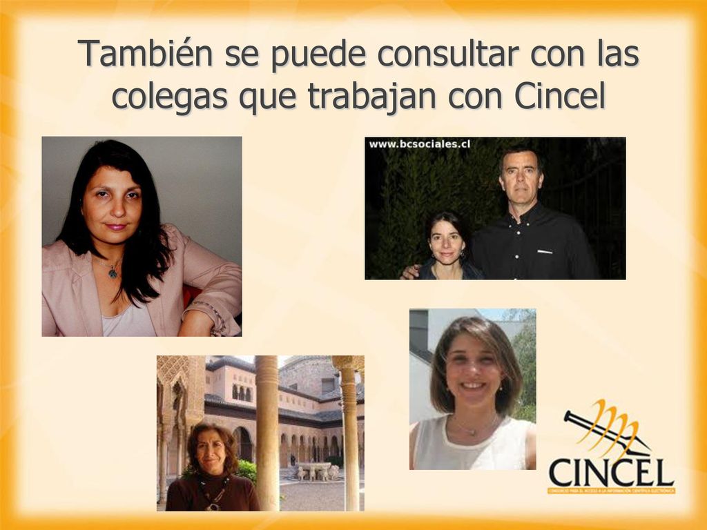 También se puede consultar con las colegas que trabajan con Cincel
