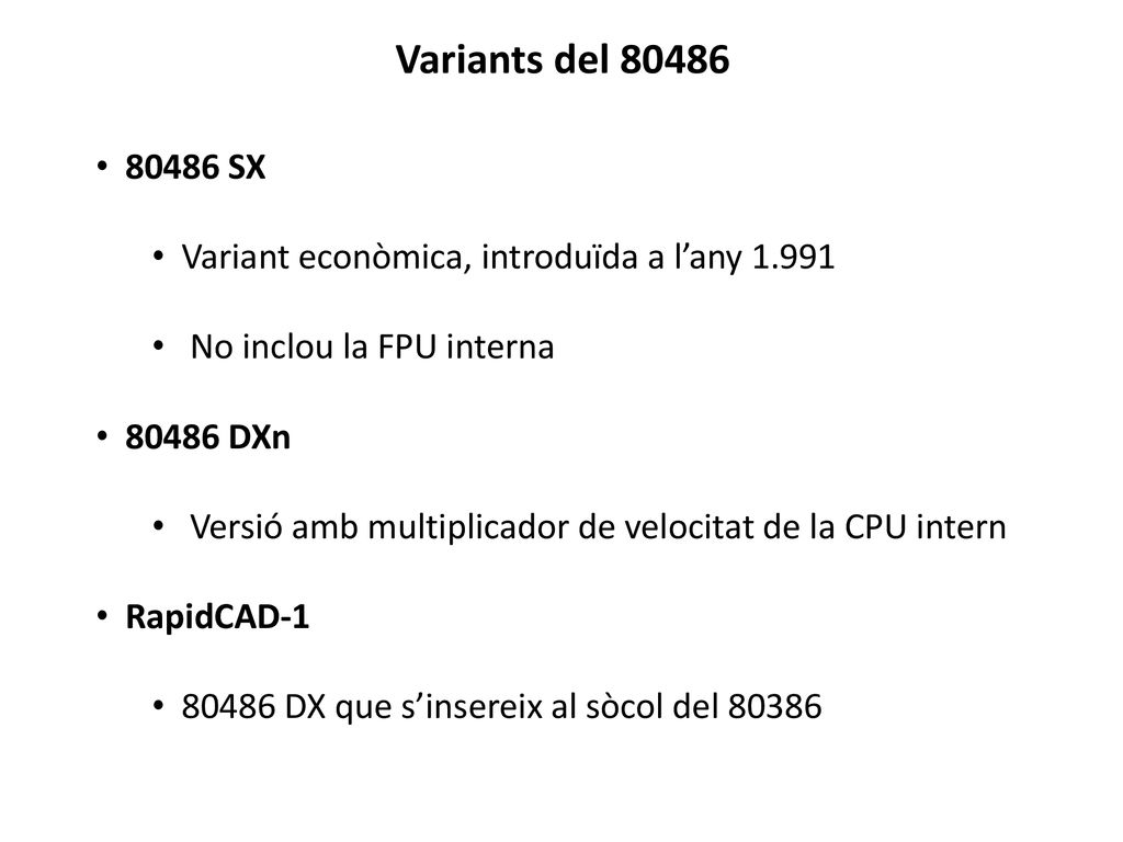 Variants del SX. Variant econòmica, introduïda a l’any No inclou la FPU interna.