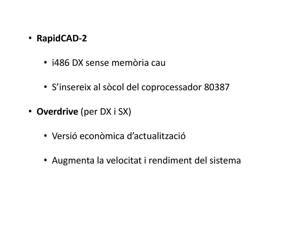 RapidCAD-2 i486 DX sense memòria cau. S’insereix al sòcol del coprocessador Overdrive (per DX i SX)