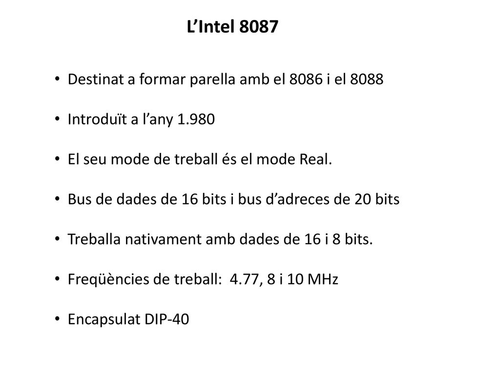 L’Intel 8087 Destinat a formar parella amb el 8086 i el 8088