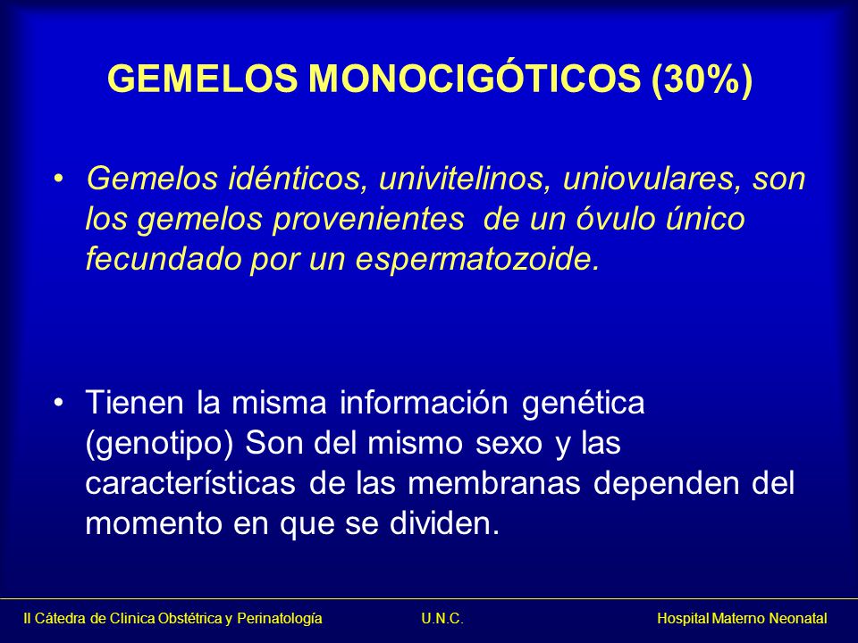 GEMELOS MONOCIGÓTICOS (30%)