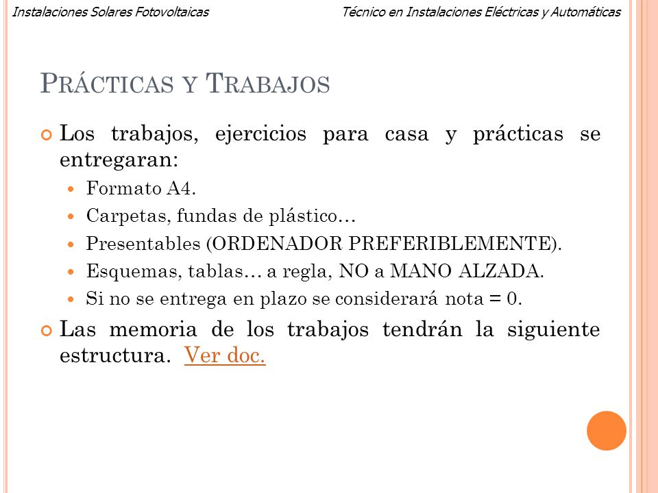 Prácticas y Trabajos Los trabajos, ejercicios para casa y prácticas se entregaran: Formato A4. Carpetas, fundas de plástico…
