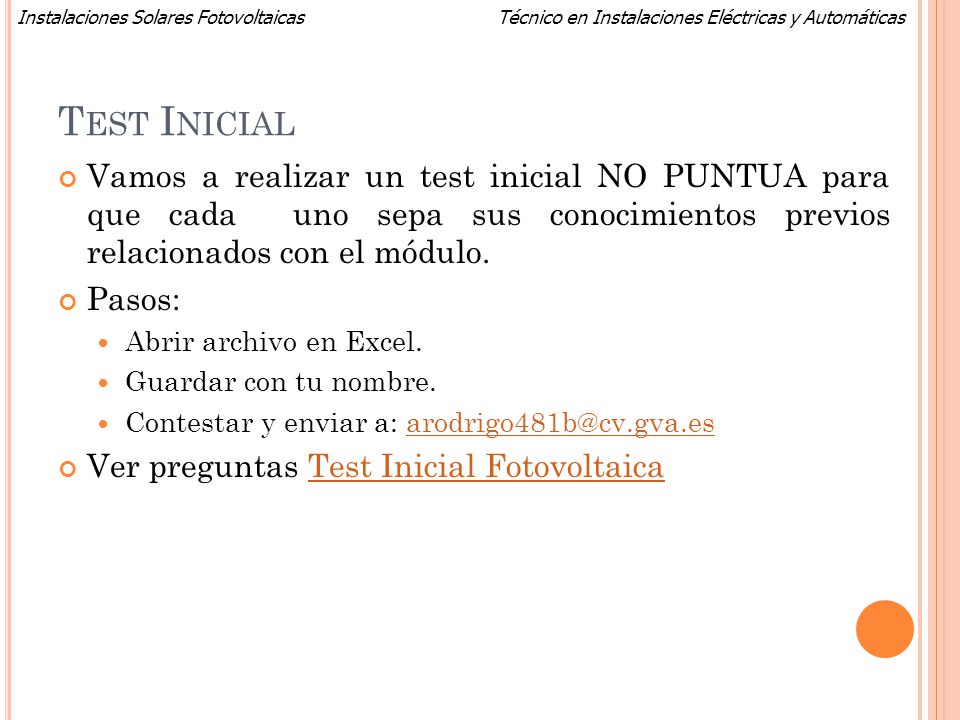 Test Inicial Vamos a realizar un test inicial NO PUNTUA para que cada uno sepa sus conocimientos previos relacionados con el módulo.