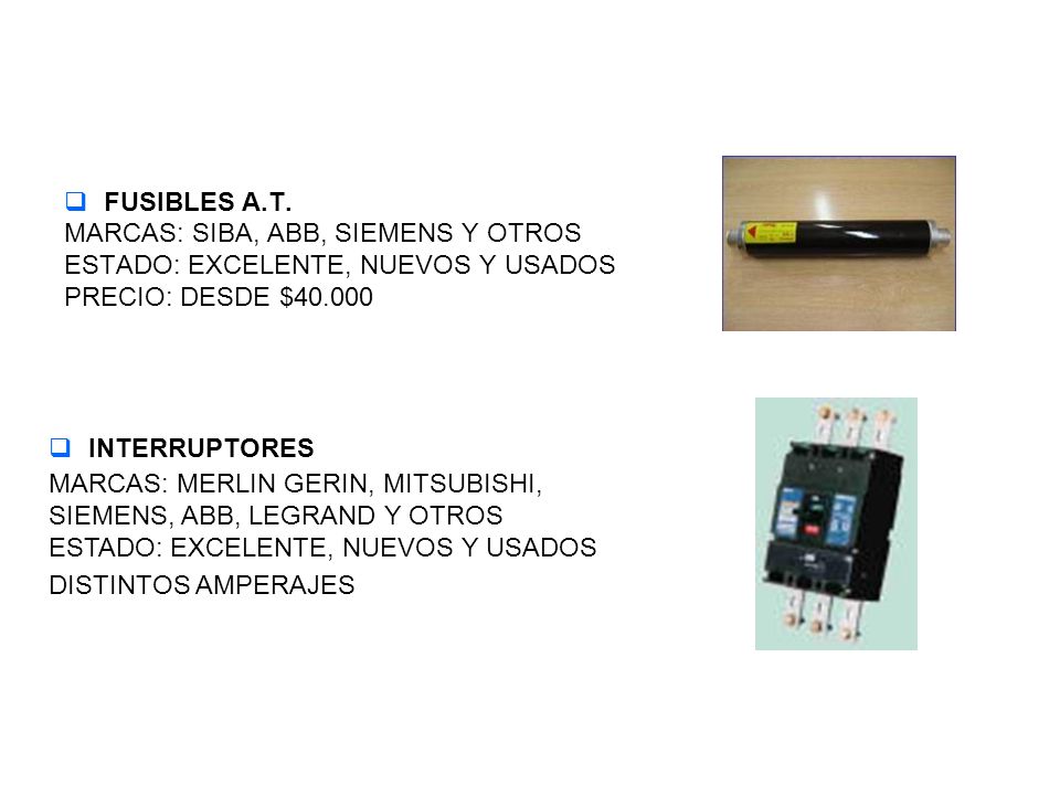 FUSIBLES A.T. MARCAS: SIBA, ABB, SIEMENS Y OTROS. ESTADO: EXCELENTE, NUEVOS Y USADOS. PRECIO: DESDE $