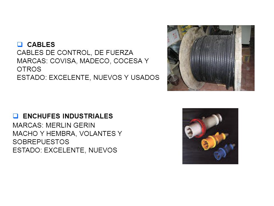 CABLES CABLES DE CONTROL, DE FUERZA. MARCAS: COVISA, MADECO, COCESA Y. OTROS. ESTADO: EXCELENTE, NUEVOS Y USADOS.