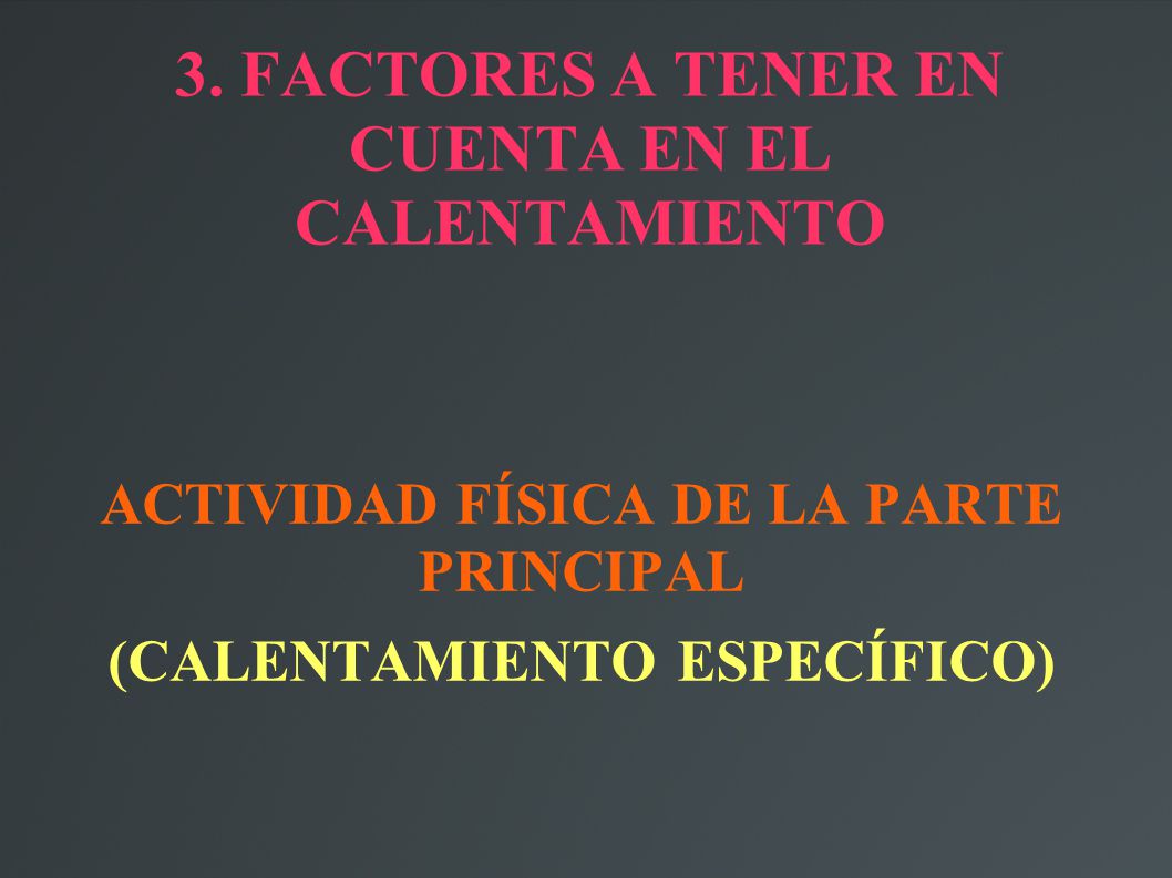 3. FACTORES A TENER EN CUENTA EN EL CALENTAMIENTO