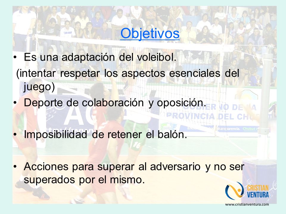 Objetivos Es una adaptación del voleibol.