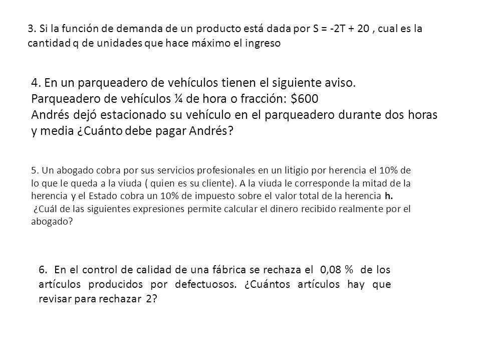 4. En un parqueadero de vehículos tienen el siguiente aviso.