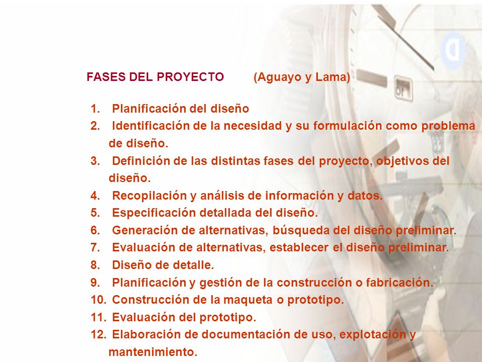 FASES DEL PROYECTO (Aguayo y Lama) Planificación del diseño. Identificación de la necesidad y su formulación como problema de diseño.