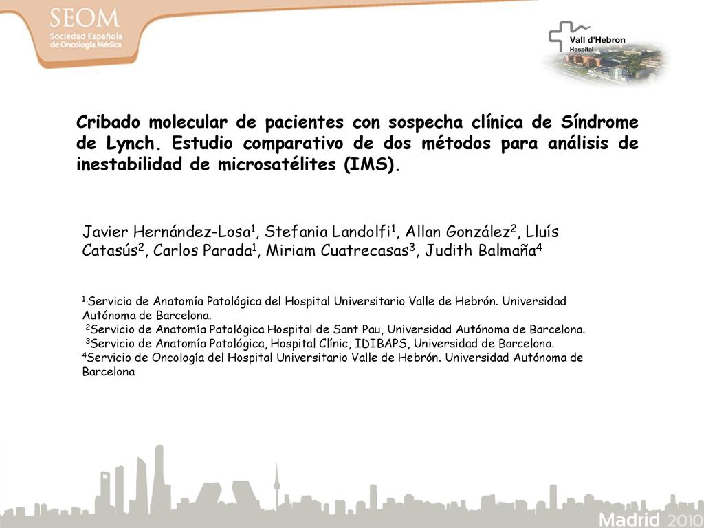Cribado molecular de pacientes con sospecha clínica de Síndrome de Lynch. Estudio comparativo de dos métodos para análisis de inestabilidad de microsatélites (IMS).